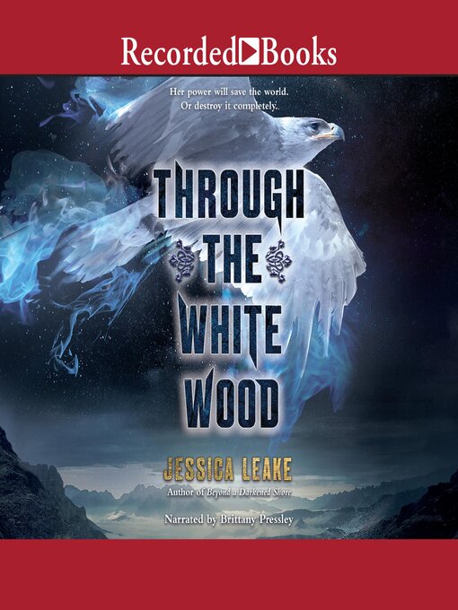Title details for Through the White Wood by Jessica Leake - Available